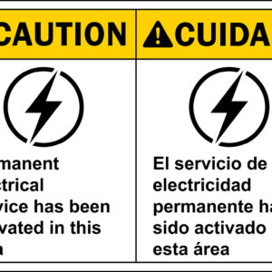 Caution: Permanent Electrical Service Activated in this Area, Bilingual